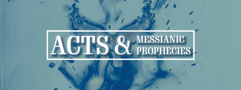 Acts and Messianic Prophecies