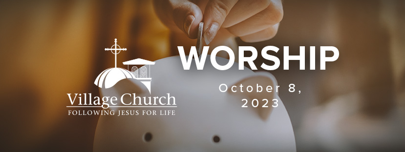 Village Church Worship - October 8, 2023 - Special Events At The 