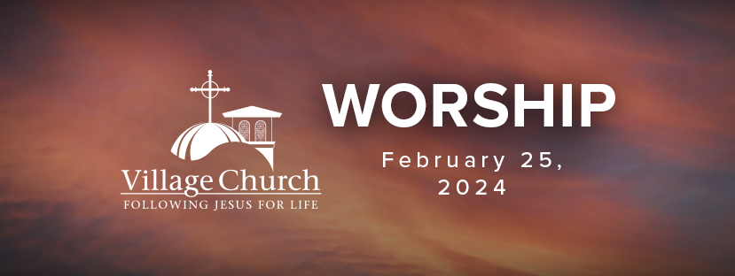 Worship - February 25, 2024