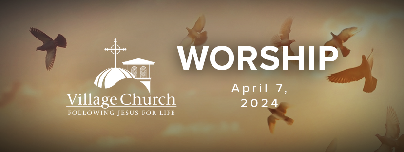 Worship - April 7, 2024