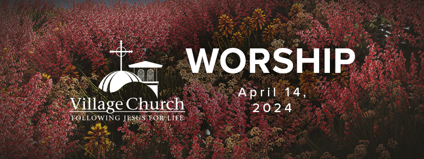 Worship - April 14, 2024