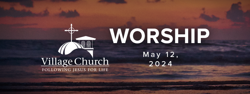 Worship - May 12, 2024