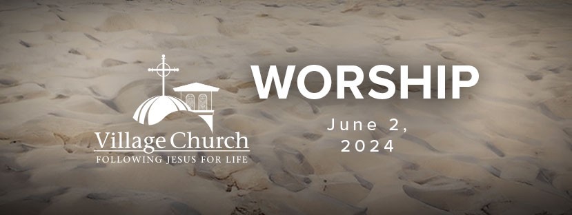 Worship - June 2, 2024