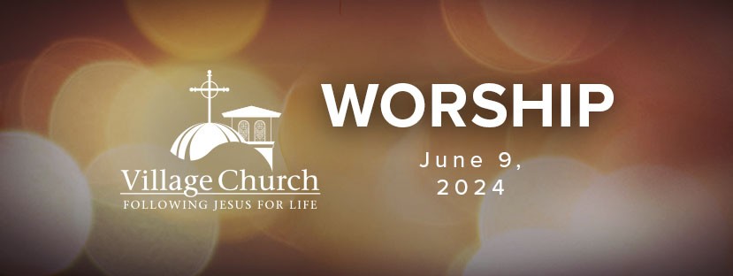 Worship - June 9, 2024