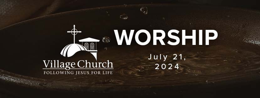 Worship - July 21, 2024