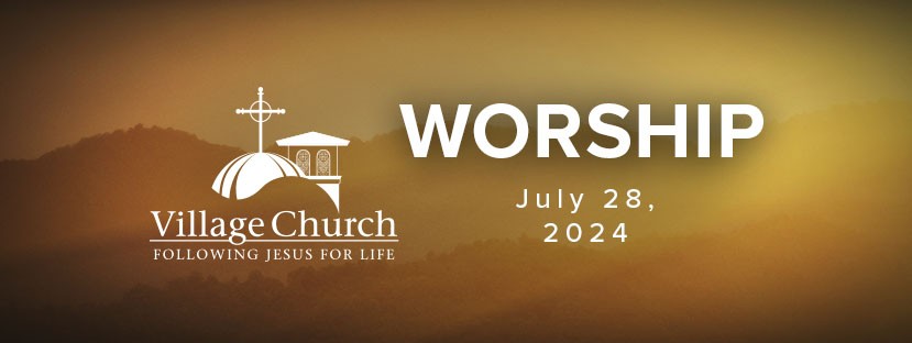 Worship - July 28, 2024