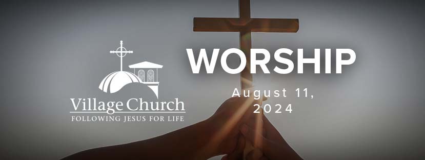 Worship - August 11, 2024