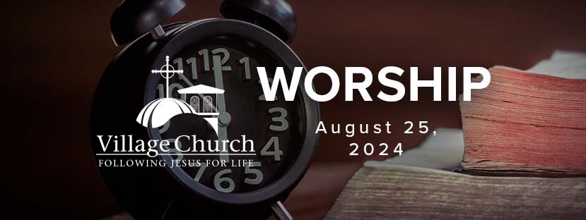 Worship - August 25, 2024