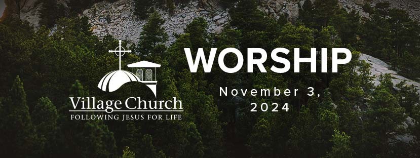 Worship - November 3, 2024