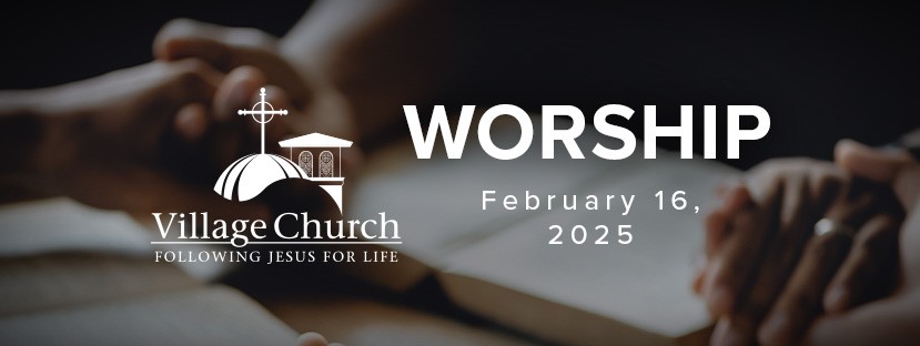 Worship - February 16, 2025