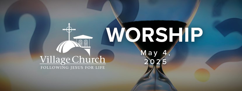 Worship - May 4, 2025