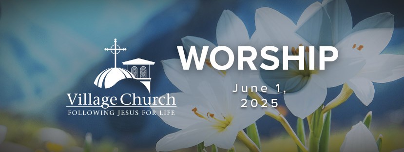 Worship - June 1, 2025