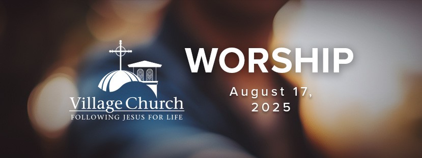Worship - August 17, 2025